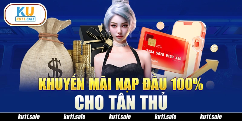 Ku11 khuyến mãi nạp đầu cho tân thủ