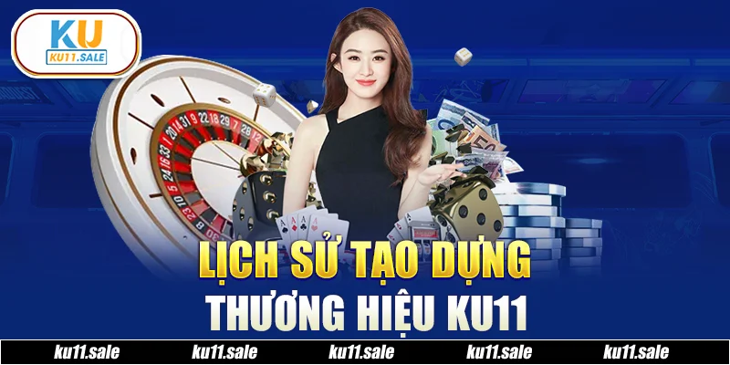 Thương hiệu được KU11 ra mắt lần đầu vào năm 2005 tại Philippines