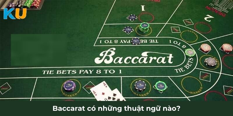 Baccarat có những thuật ngữ nào?