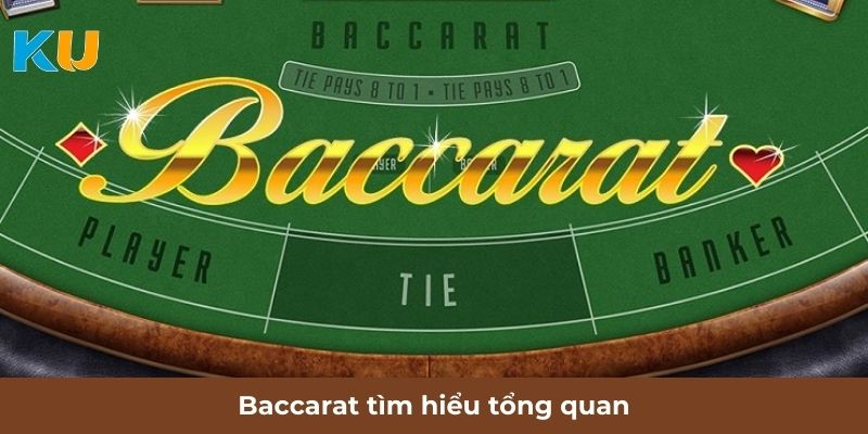 Baccarat tìm hiểu tổng quan