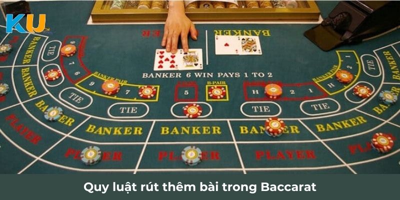Quy luật rút thêm bài trong Baccarat