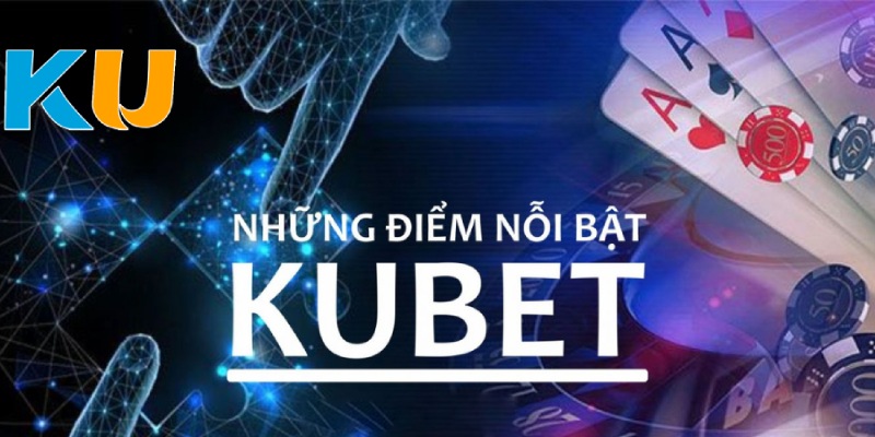 App Kubet được bộ phận chuyên gia cá cược đánh giá rất cao về dịch vụ và trải nghiệm