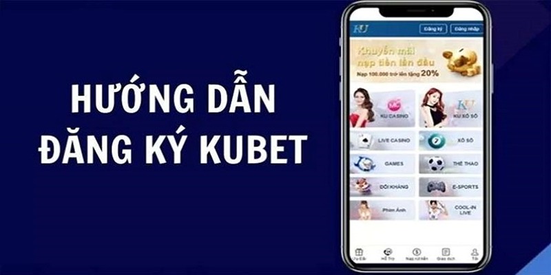 Hướng dẫn cách đăng ký KUBET - KU11 cho người mới bắt đầu